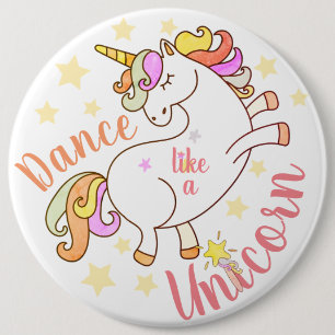 Dance like a Unicorn, shine like a star customized Button