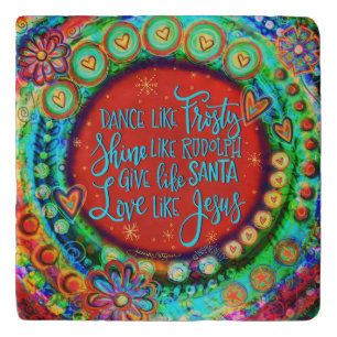 “Dance like Frosty, Love like Jesus” Inspirivity Trivet