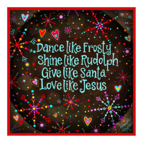 Dance like Frosty...Love like Jesus Poster
