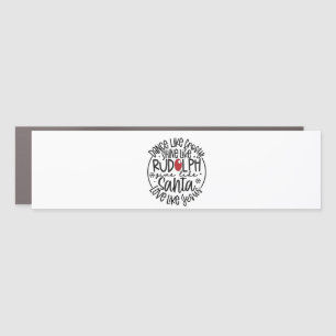 Dance Like Frosty Shine like Rudolph Christmas Car Magnet