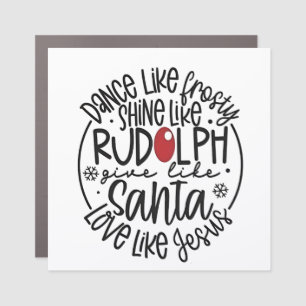 Dance Like Frosty Shine like Rudolph Christmas Car Magnet