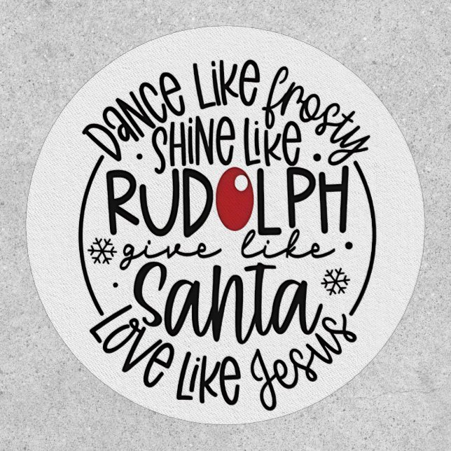 Dance Like Frosty Shine like Rudolph Christmas Patch (Front)