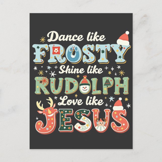 Dance Like Frosty Shine Like Rudolph Love Like   Announcement Postcard (Front)