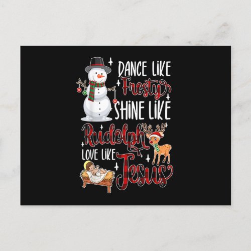 Dance Like Frosty Shine Like Rudolph Love Like Jes Postcard