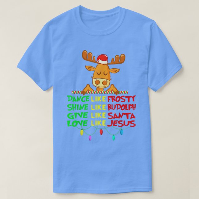 Dance Like Frosty Shine Rudolph Give Santa Love Je T-Shirt (Design Front)