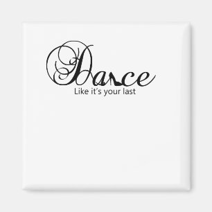 Dance Like It's Your Last Dance Stiletto Shoe Magnet