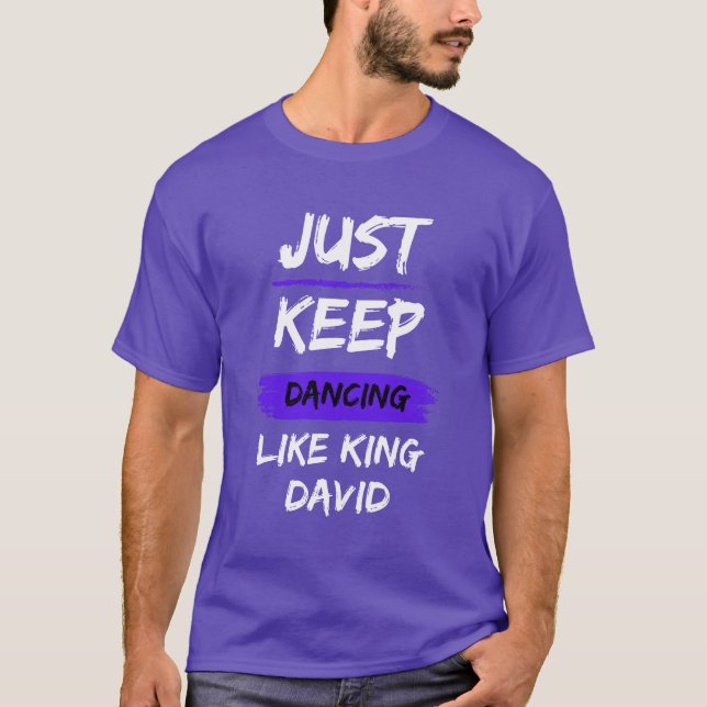 Dance like King David Tshirt (Front)