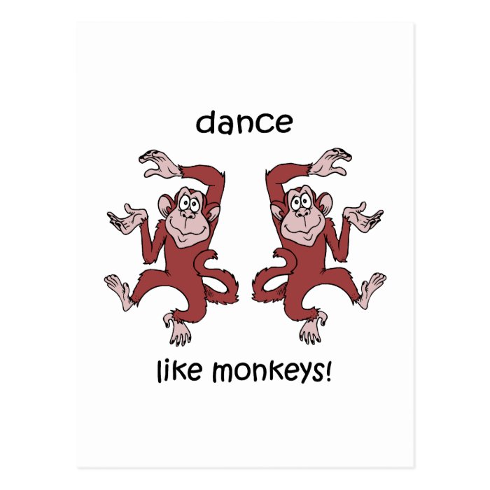 Dance like monkeys post cards