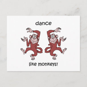 Dance like monkeys! postcard