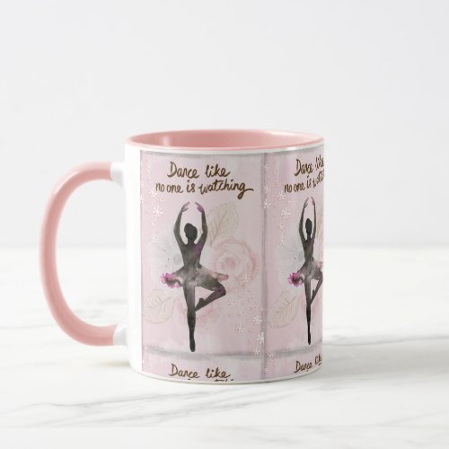 Dance like No One is Watching Ballerina pink mug