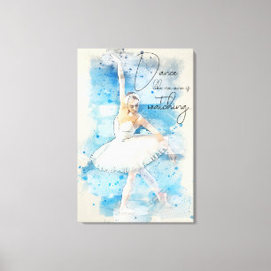Dance like no one is watching canvas print