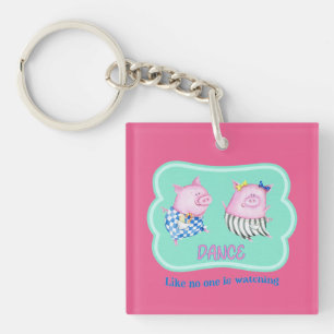 Dance Like No One is Watching Custom Dancing Pigs Keychain