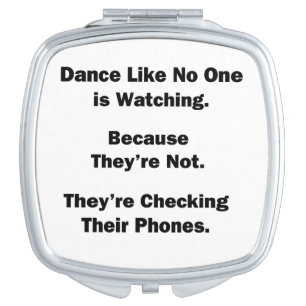 Dance Like No One is Watching Makeup Mirror
