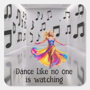 Dance like no one is watching square sticker