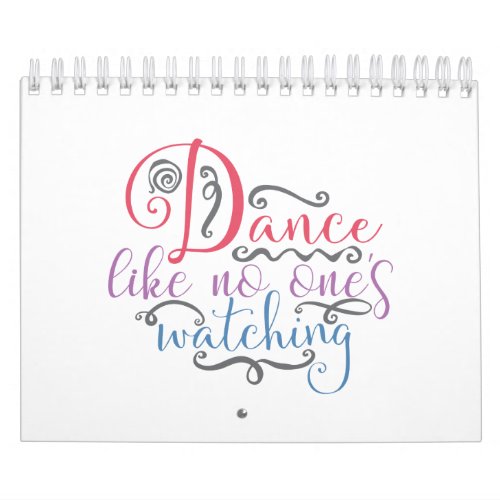 Dance Like No Ones Watching Funny Dance Calendar