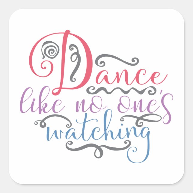 Dance Like No Ones Watching Funny Dance Square Sticker (Front)
