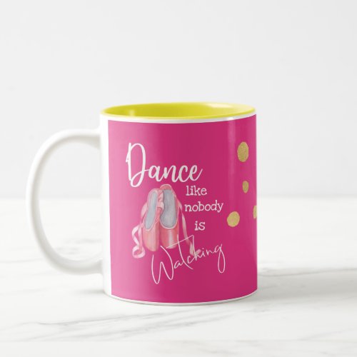 Dance like nobody is watching ballet shoes girly Two_Tone coffee mug