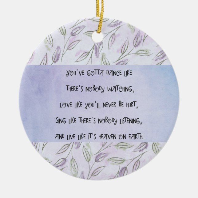 Dance like nobody is watching classic round sticke ceramic ornament (Front)