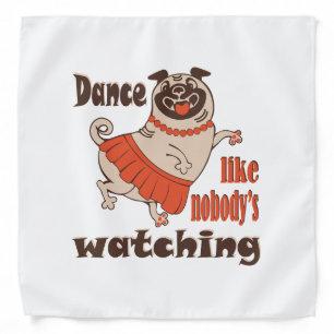 Dance like nobody is watching girly Pug Dog Bandana