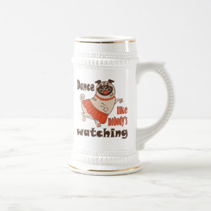 Dance like nobody is watching girly Pug Dog Beer Stein