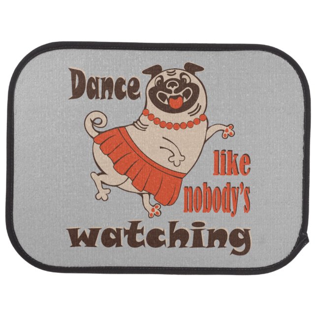 Dance like nobody is watching girly Pug Dog Car Floor Mat (Rear)