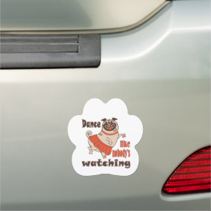 Dance like nobody is watching girly Pug Dog Car Magnet