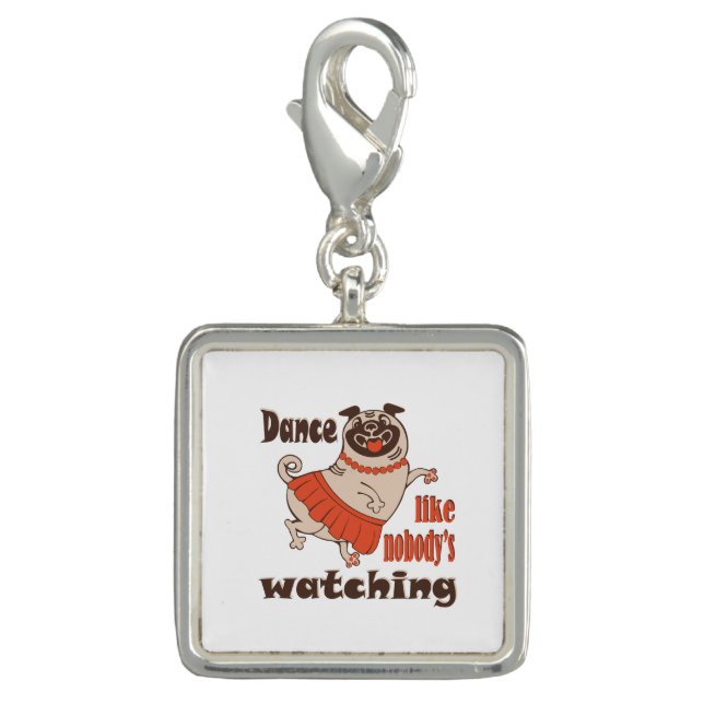 Dance like nobody is watching girly Pug Dog Charm (Front)