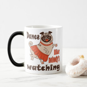 Dance like nobody is watching girly Pug Dog Color Morph Mug