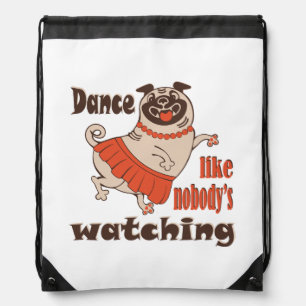Dance like nobody is watching girly Pug Dog Drawstring Bag