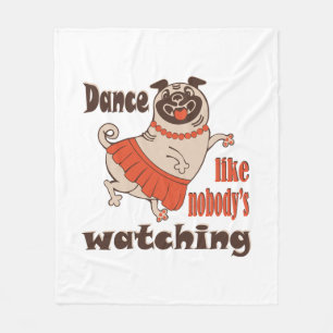 Dance like nobody is watching girly Pug Dog Fleece Blanket