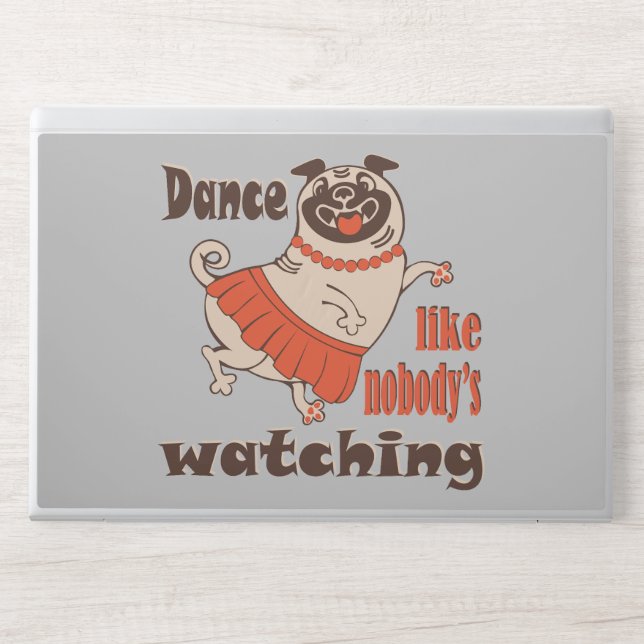 Dance like nobody is watching girly Pug Dog HP Laptop Skin (Front)