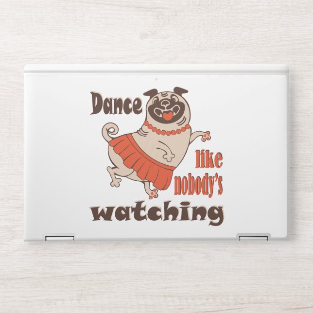 Dance like nobody is watching girly Pug Dog HP Laptop Skin (Front)