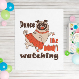 Dance like nobody is watching girly Pug Dog Outdoor Rug