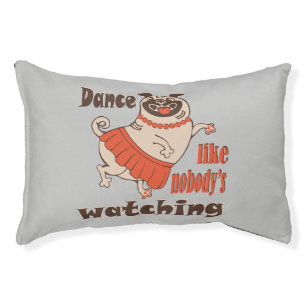 Dance like nobody is watching girly Pug Dog Pet Bed