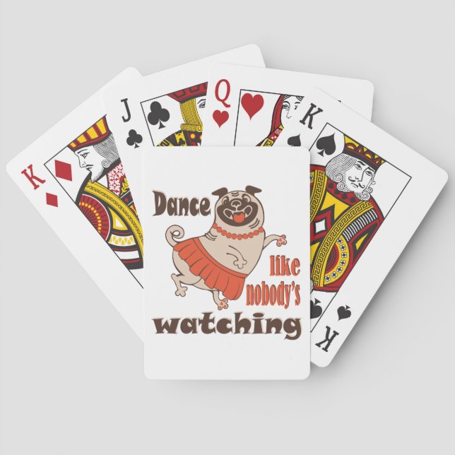 Dance like nobody is watching girly Pug Dog Poker Cards (Back)