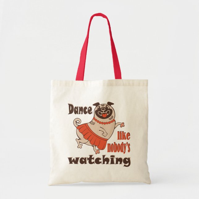 Dance like nobody is watching girly Pug Dog Tote Bag (Front)
