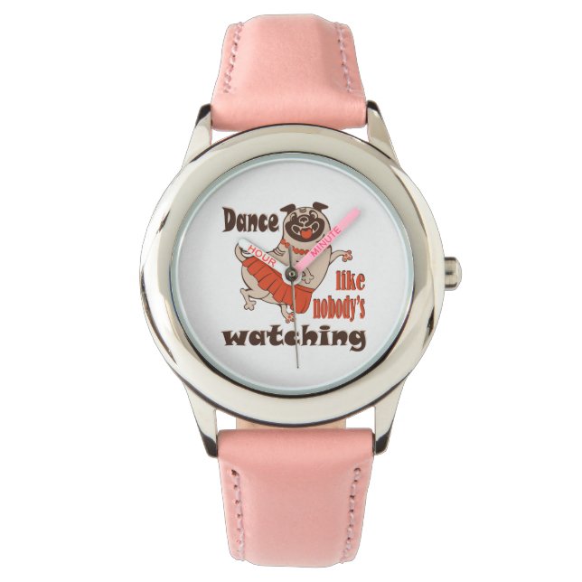 Dance like nobody is watching girly Pug Dog Watch (Front)