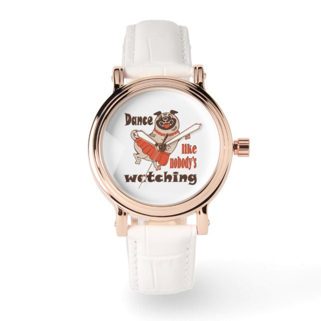 Dance like nobody is watching girly Pug Dog Watch (Front)