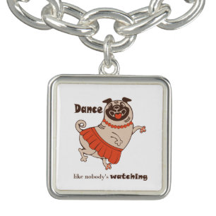 Dance like nobody is watching Pug Girl Bracelet