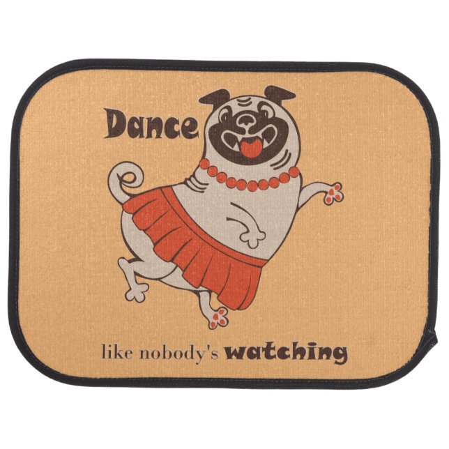 Dance like nobody is watching Pug Girl   Car Floor Mat (Rear)