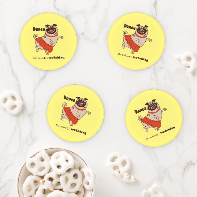 Dance like nobody is watching Pug Girl    Coaster Set (In Situ)