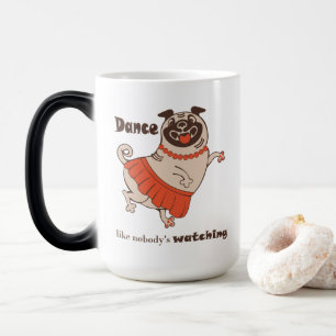 Dance like nobody is watching Pug Girl Color Morph Mug