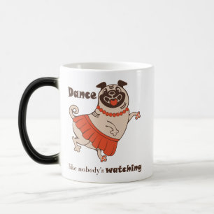 Dance like nobody is watching Pug Girl Color Morph Mug