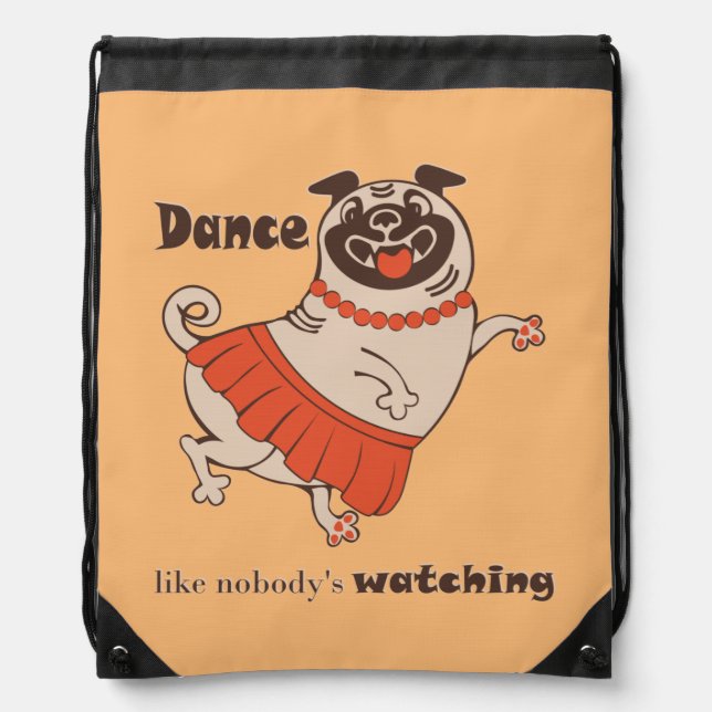 Dance like nobody is watching Pug Girl  Drawstring Bag (Front)
