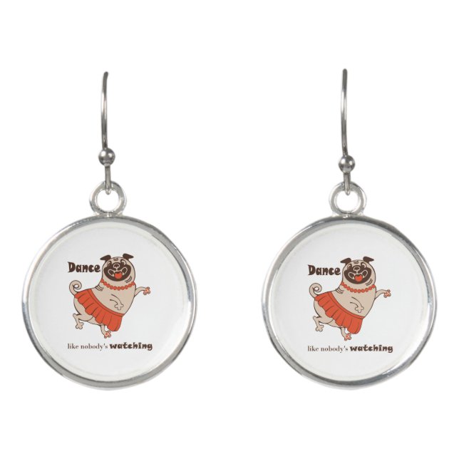 Dance like nobody is watching Pug Girl    Earrings (Front)