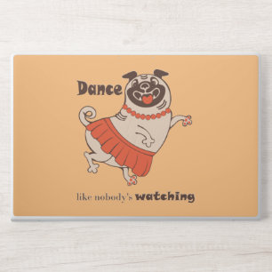 Dance like nobody is watching Pug Girl HP Laptop Skin