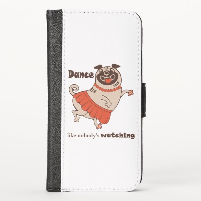 Dance like nobody is watching Pug Girl    iPhone Wallet Case (Front)