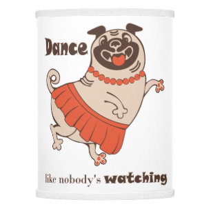 Dance like nobody is watching Pug Girl Lamp Shade