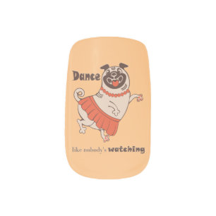 Dance like nobody is watching Pug Girl Minx Nail Art