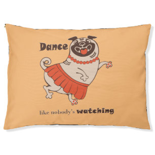 Dance like nobody is watching Pug Girl Pet Bed